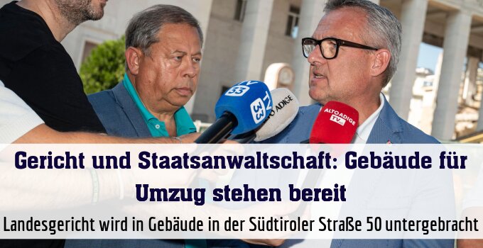 Landesgericht wird in Gebäude in der Südtiroler Straße 50 untergebracht