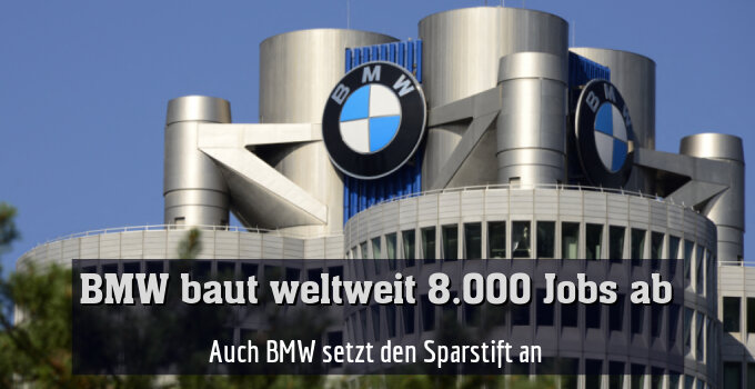 Auch BMW setzt den Sparstift an