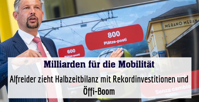 Alfreider zieht Halbzeitbilanz mit Rekordinvestitionen und Öffi-Boom