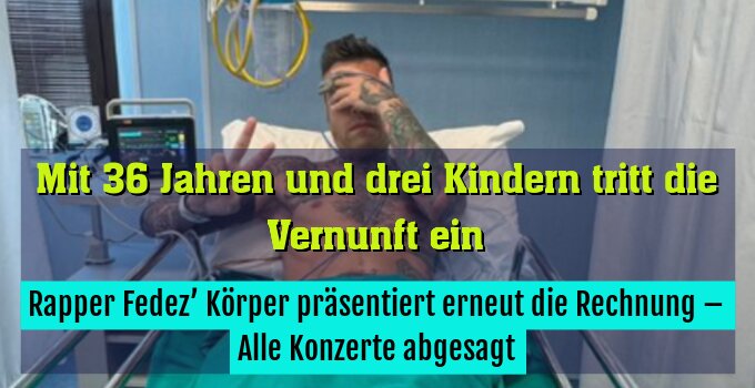 Rapper Fedez’ Körper präsentiert erneut die Rechnung – Alle Konzerte abgesagt