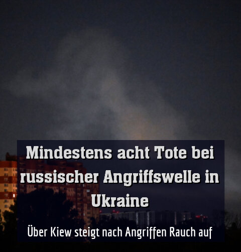 Über Kiew steigt nach Angriffen Rauch auf