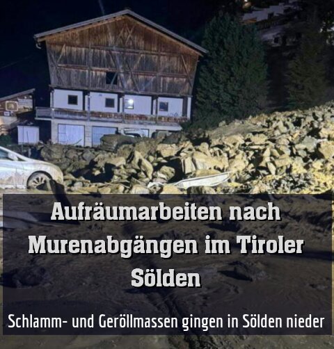 Schlamm- und Geröllmassen gingen in Sölden nieder