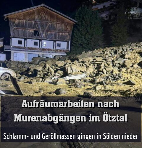 Schlamm- und Geröllmassen gingen in Sölden nieder