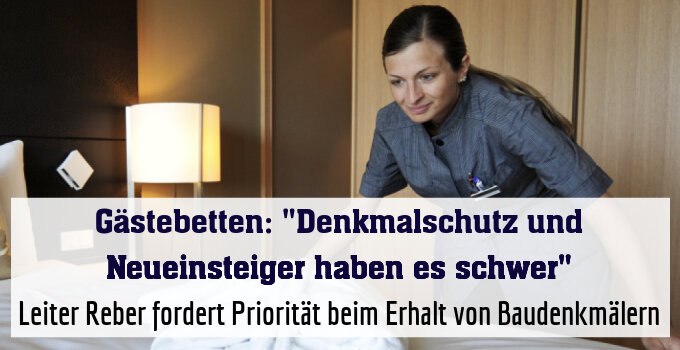 Leiter Reber fordert Priorität beim Erhalt von Baudenkmälern