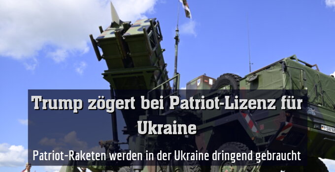 Patriot-Raketen werden in der Ukraine dringend gebraucht