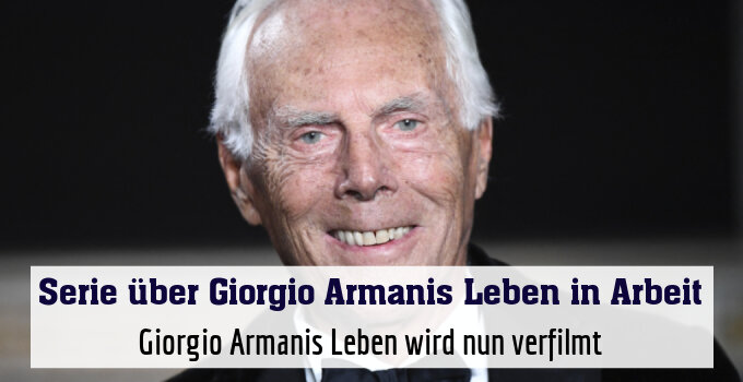 Giorgio Armanis Leben wird nun verfilmt