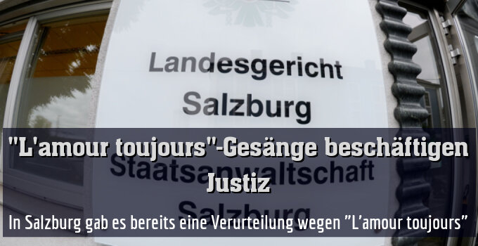 In Salzburg gab es bereits eine Verurteilung wegen "L'amour toujours"