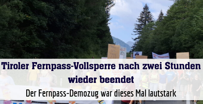 Der Fernpass-Demozug war dieses Mal lautstark