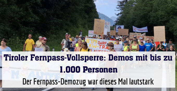 Der Fernpass-Demozug war dieses Mal lautstark