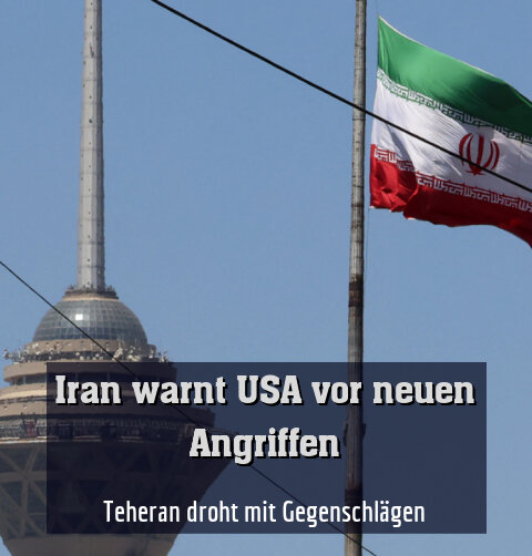Teheran droht mit Gegenschlägen