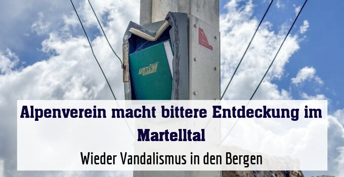 Wieder Vandalismus in den Bergen