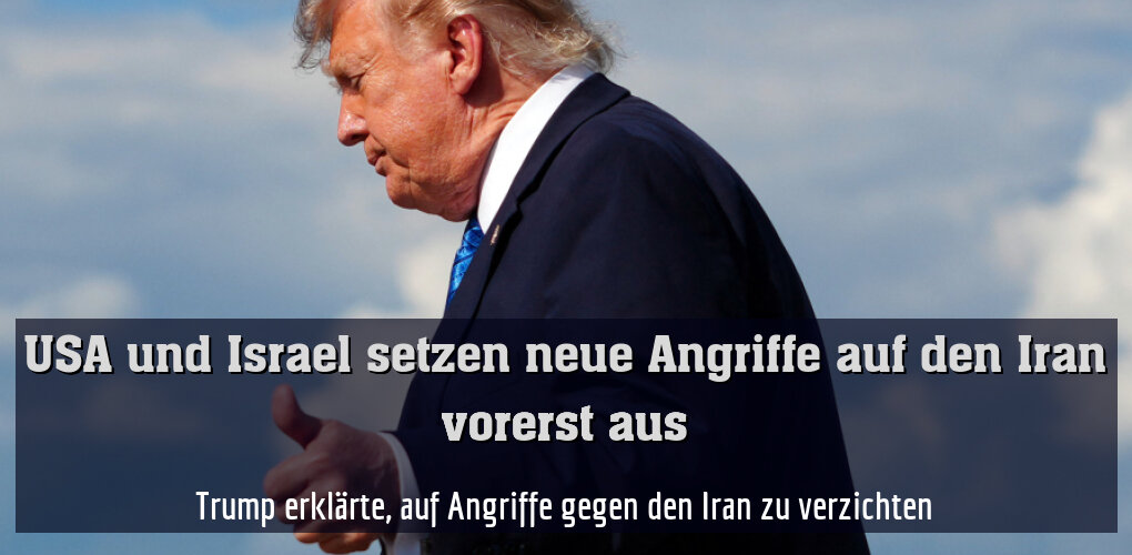 Trump erklärte, auf Angriffe gegen den Iran zu verzichten