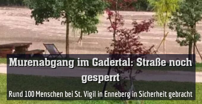 Rund 100 Menschen bei St. Vigil in Enneberg in Sicherheit gebracht