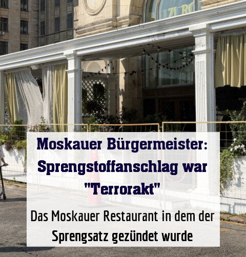 Das Moskauer Restaurant in dem der Sprengsatz gezündet wurde