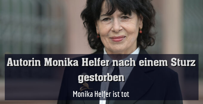 Monika Helfer ist tot