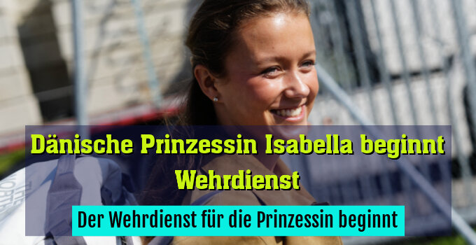 Der Wehrdienst für die Prinzessin beginnt