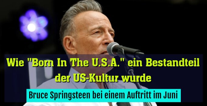 Bruce Springsteen bei einem Auftritt im Juni
