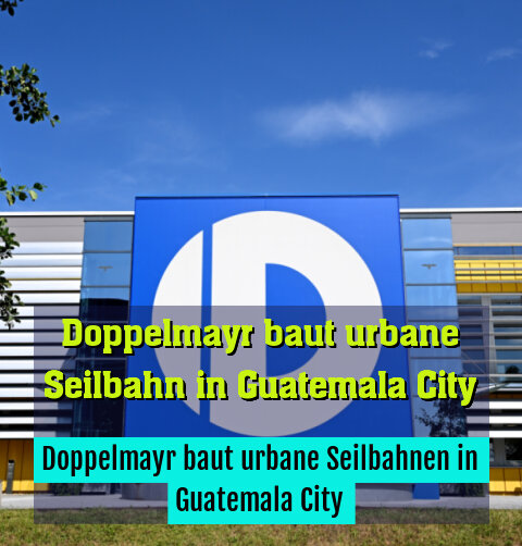 Doppelmayr baut urbane Seilbahnen in Guatemala City