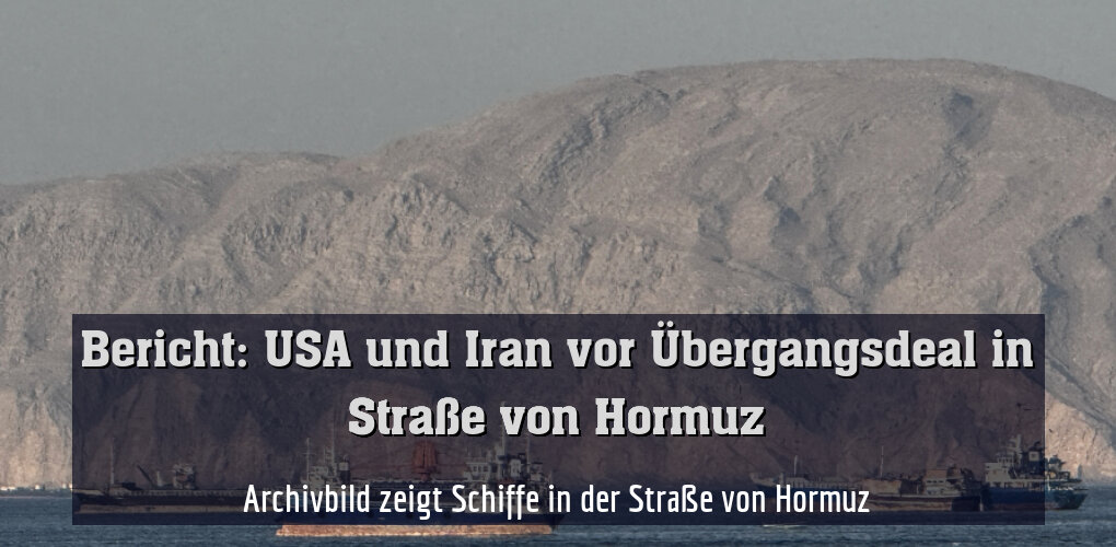 Archivbild zeigt Schiffe in der Straße von Hormuz