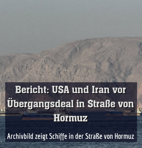 Archivbild zeigt Schiffe in der Straße von Hormuz