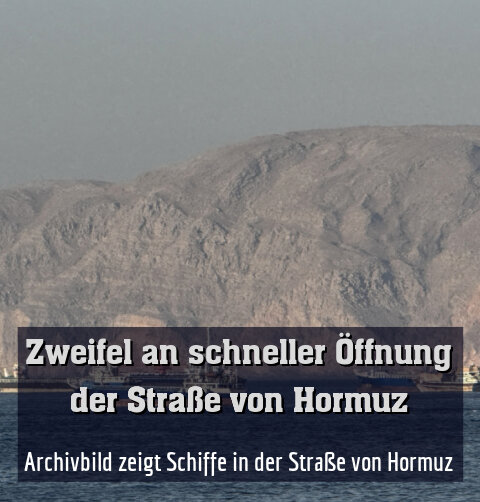 Archivbild zeigt Schiffe in der Straße von Hormuz