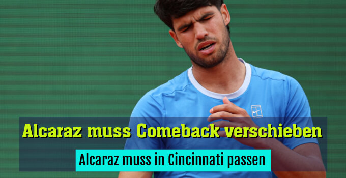 Alcaraz muss in Cincinnati passen