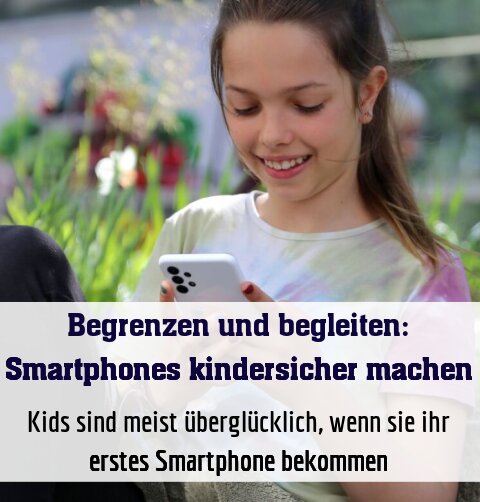 Kids sind meist überglücklich, wenn sie ihr erstes Smartphone bekommen