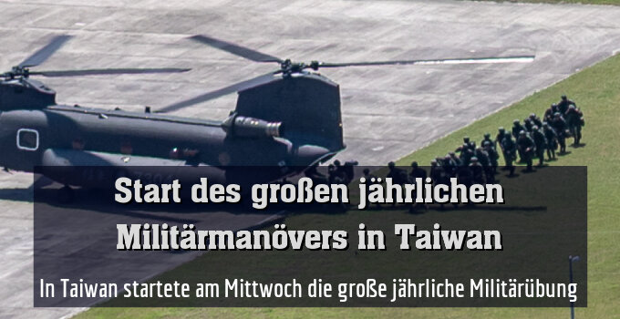 In Taiwan startete am Mittwoch die große jährliche Militärübung