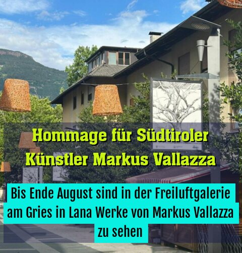 Bis Ende August sind in der Freiluftgalerie am Gries in Lana Werke von Markus Vallazza zu sehen