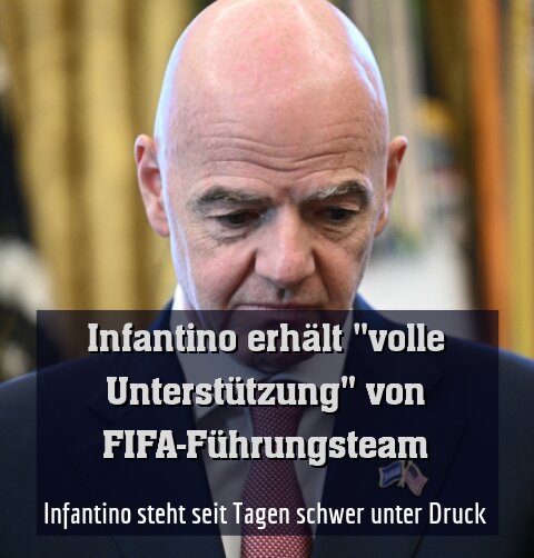 Infantino steht seit Tagen schwer unter Druck