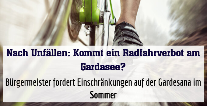 Bürgermeister fordert Einschränkungen auf der Gardesana im Sommer