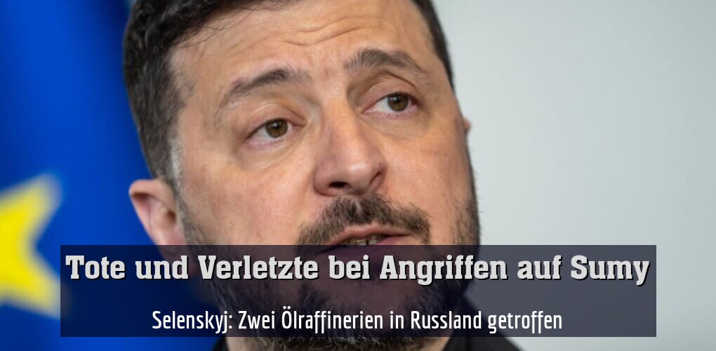 Selenskyj: Zwei Ölraffinerien in Russland getroffen