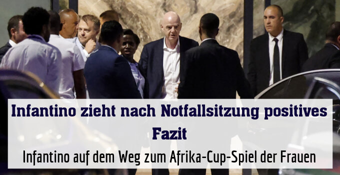 Infantino auf dem Weg zum Afrika-Cup-Spiel der Frauen