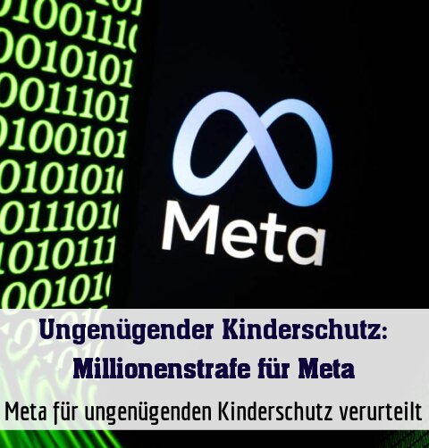 Meta für ungenügenden Kinderschutz verurteilt