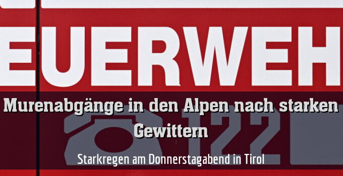 Starkregen am Donnerstagabend in Tirol