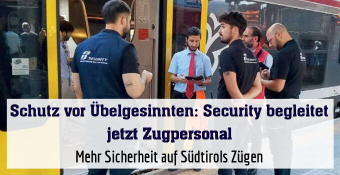 Mehr Sicherheit auf Südtirols Zügen