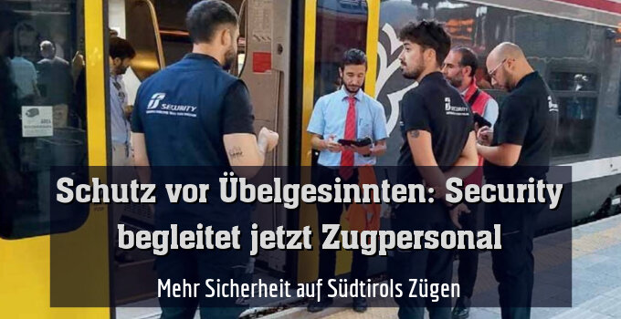 Mehr Sicherheit auf Südtirols Zügen