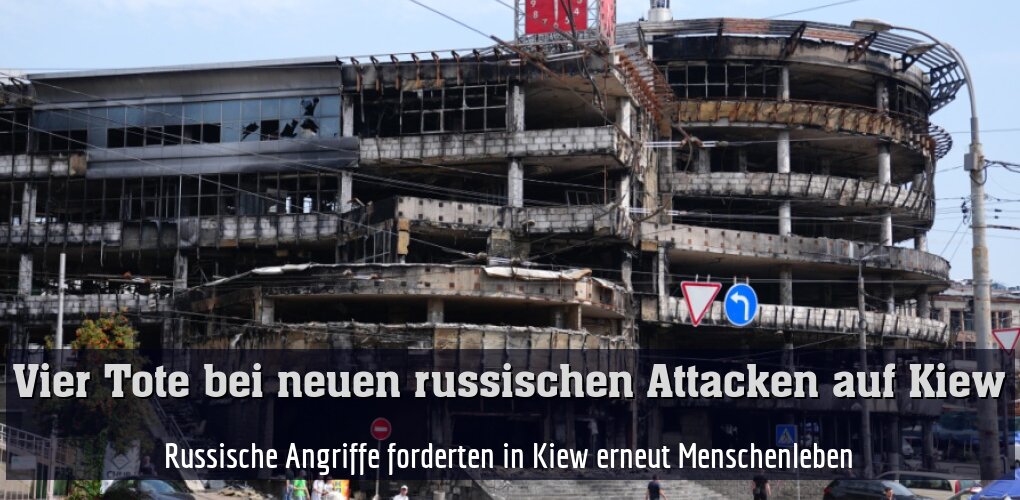 Russische Angriffe forderten in Kiew erneut Menschenleben