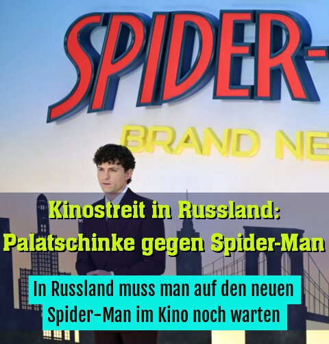 In Russland muss man auf den neuen Spider-Man im Kino noch warten
