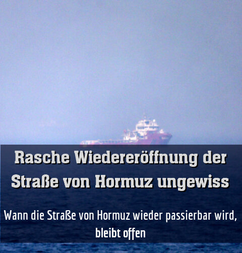 Wann die Straße von Hormuz wieder passierbar wird, bleibt offen