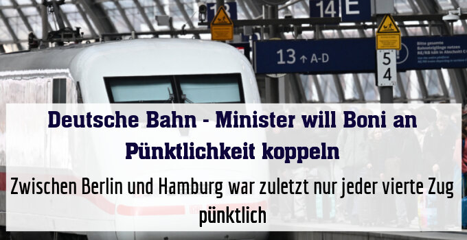 Zwischen Berlin und Hamburg war zuletzt nur jeder vierte Zug pünktlich