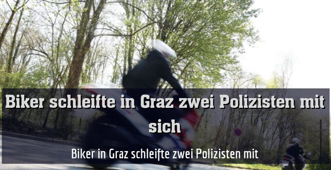 Biker in Graz schleifte zwei Polizisten mit