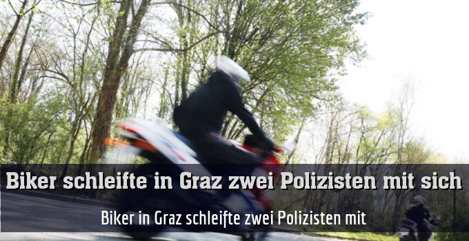 Biker in Graz schleifte zwei Polizisten mit