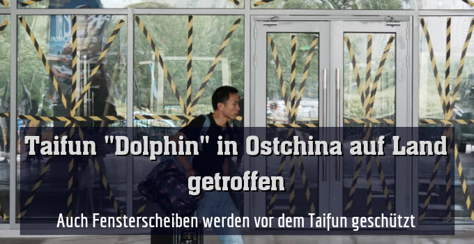 Auch Fensterscheiben werden vor dem Taifun geschützt