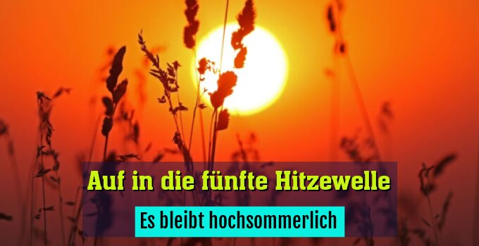 Es bleibt hochsommerlich