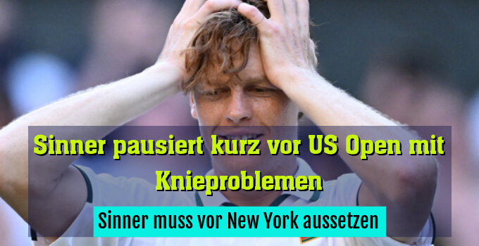 Sinner muss vor New York aussetzen