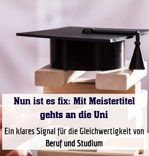 Ein klares Signal für die Gleichwertigkeit von Beruf und Studium