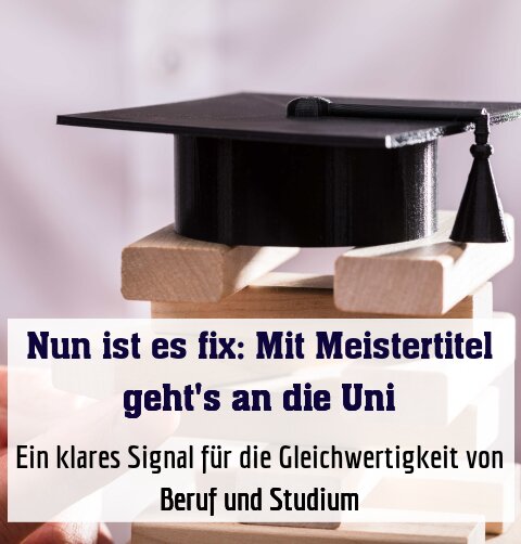 Ein klares Signal für die Gleichwertigkeit von Beruf und Studium