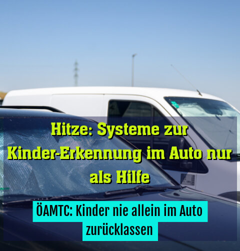 ÖAMTC: Kinder nie allein im Auto zurücklassen