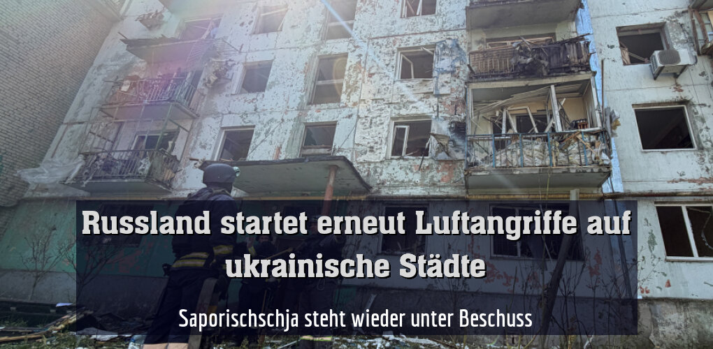 Saporischschja steht wieder unter Beschuss
